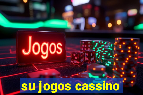 su jogos cassino